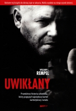 „Uwikłany : prawdziwa historia człowieka, który pogrążył największy kartel narkotykowy świata”