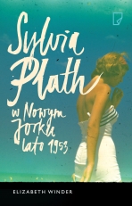 „Sylvia Plath w Nowym Jorku 1953”