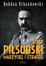 „Józef Piłsudski: marzyciel i strateg”