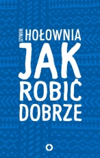 „Jak robić dobrze”