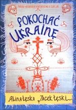 „Pokochać Ukrainę”