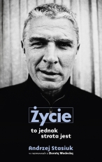 „Życie to jednak strata jest”