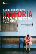„Dysforia : przypadki mieszczan polskich”