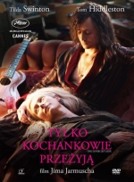 „Tylko kochankowie przeżyją”