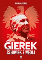 „Gierek: człowiek z węgla”