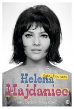 „Helena Majdaniec. Jutro będzie dobry dzień”