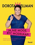 „Ja nie mogę być modelką?”