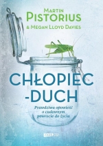 „Chłopiec-duch: prawdziwa opowieść o cudownym powrocie do życia”