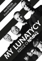 „My lunatycy: rzecz o Republice”