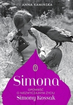 „Simona. Opowieść o niezwyczajnym życiu Simony Kossak”