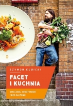 „Facet i kuchnia: Smacznie, kreatywnie i bez glutenu”